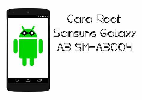 Cara Root Samsung A3 2015
